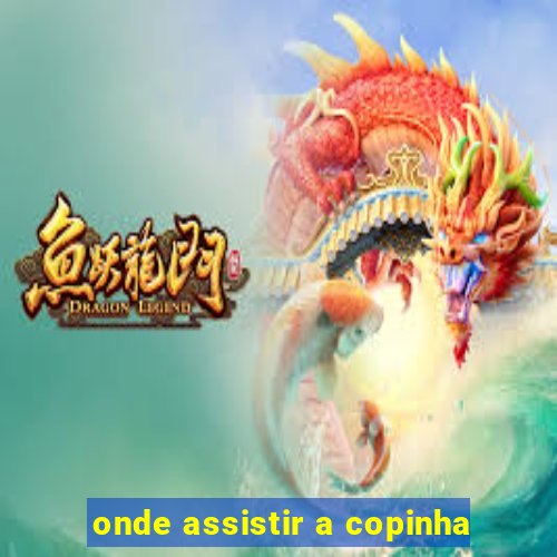 onde assistir a copinha